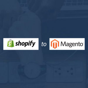 Shopify to Magento Migration